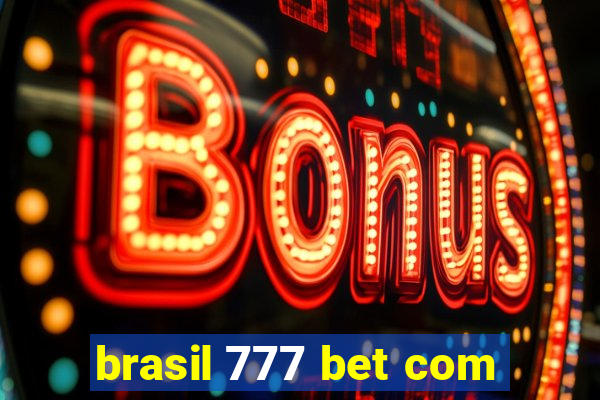 brasil 777 bet com